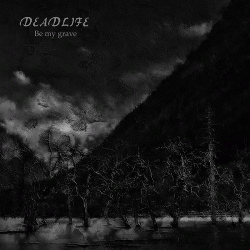 Deadlife (SWE) : Be My Grave